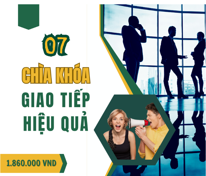 07 CHÌA KHÓA GIAO TIẾP HIỆU QUẢ